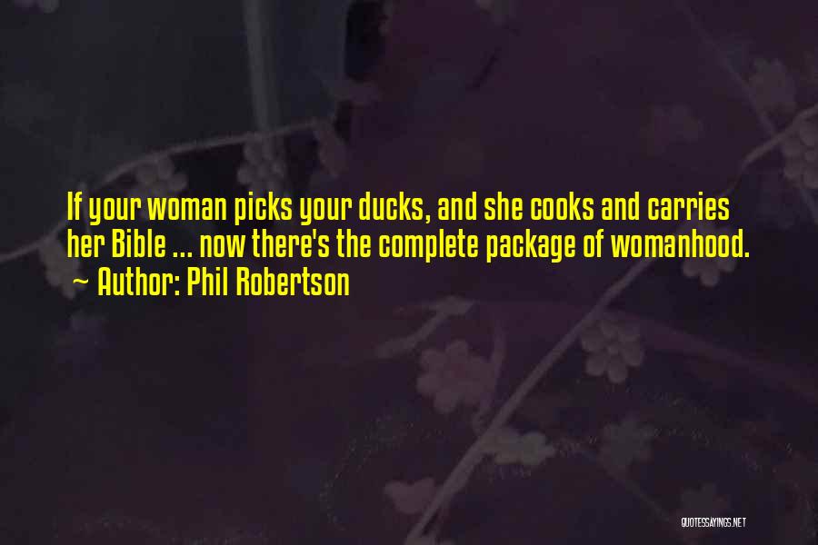 Womanhood Quotes By Phil Robertson