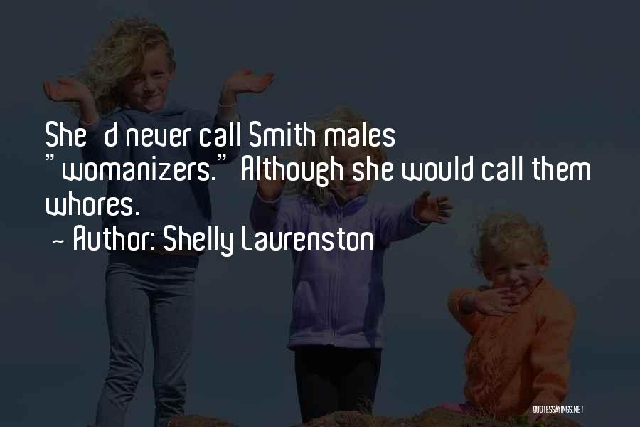 Womanizers Quotes By Shelly Laurenston