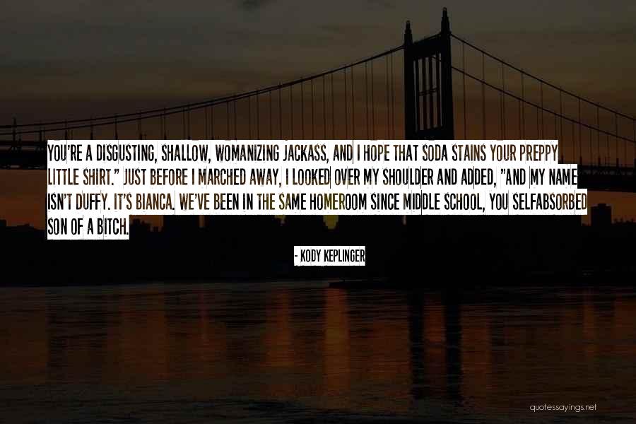 Womanizing Quotes By Kody Keplinger Womanizing Quotes By Kody Keplinger