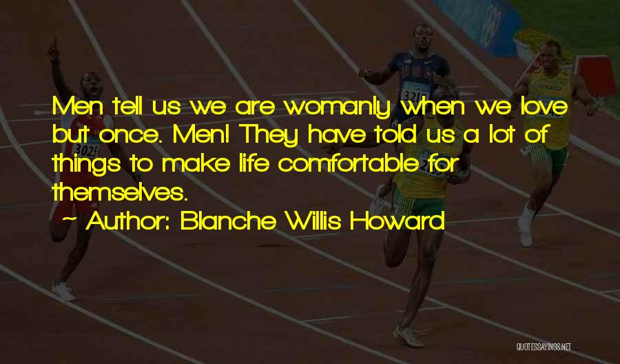 Womanly Quotes By Blanche Willis Howard