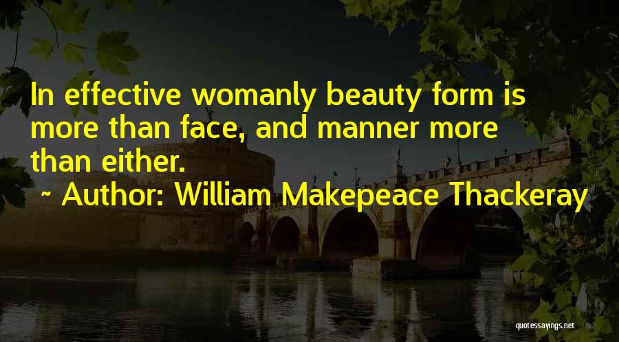 Womanly Quotes By William Makepeace Thackeray