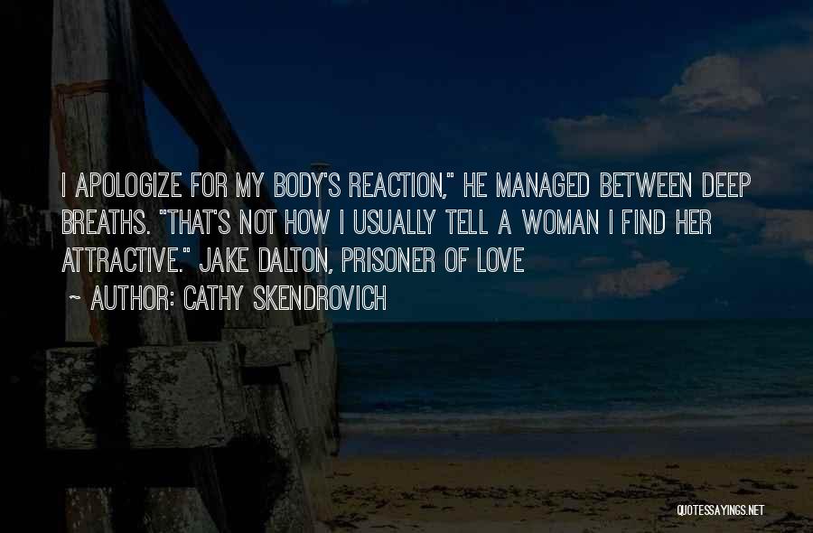 Woman's Body Love Quotes By Cathy Skendrovich