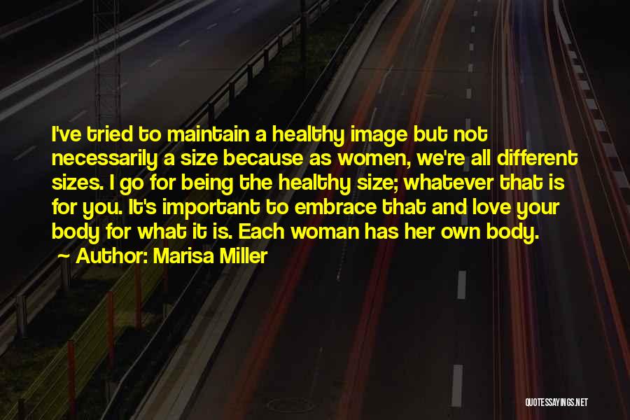 Woman's Body Love Quotes By Marisa Miller