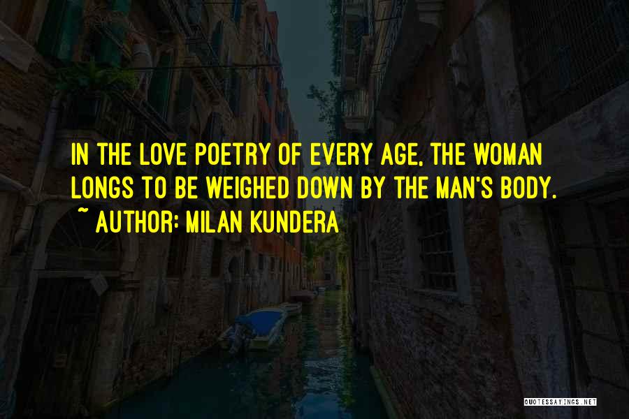 Woman's Body Love Quotes By Milan Kundera