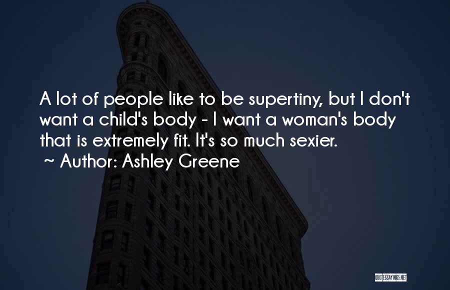 Woman's Body Quotes By Ashley Greene