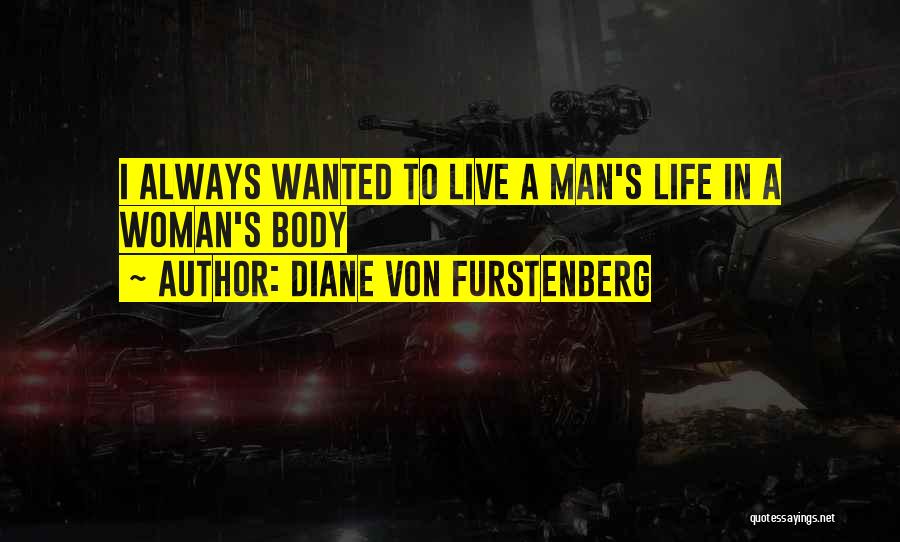 Woman's Body Quotes By Diane Von Furstenberg