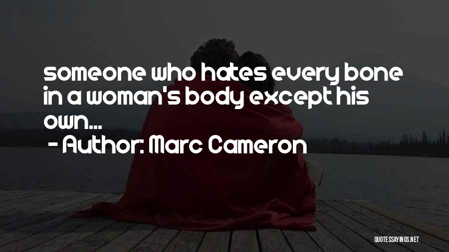 Woman's Body Quotes By Marc Cameron