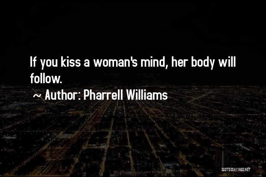 Woman's Body Quotes By Pharrell Williams