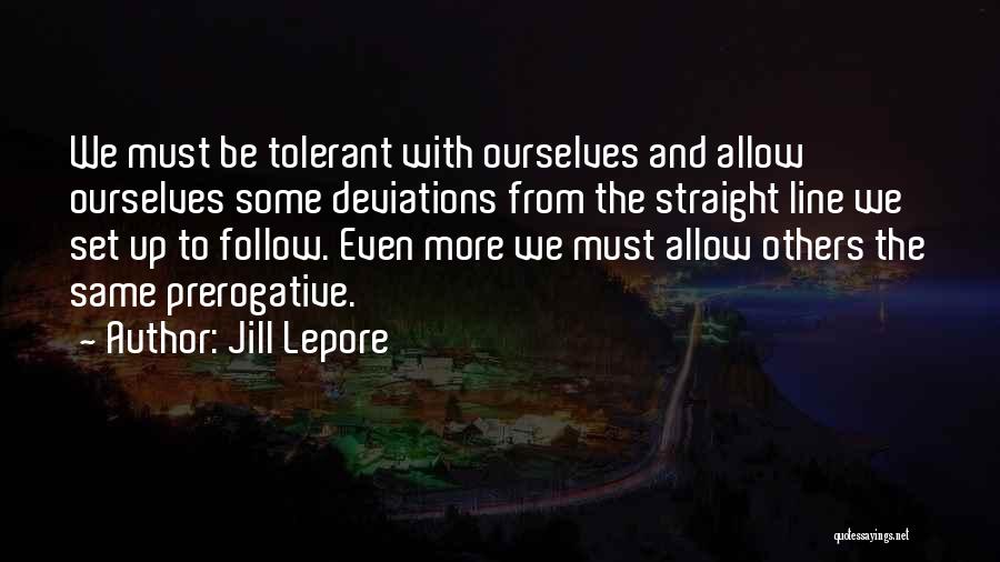 Woman's Prerogative Quotes By Jill Lepore