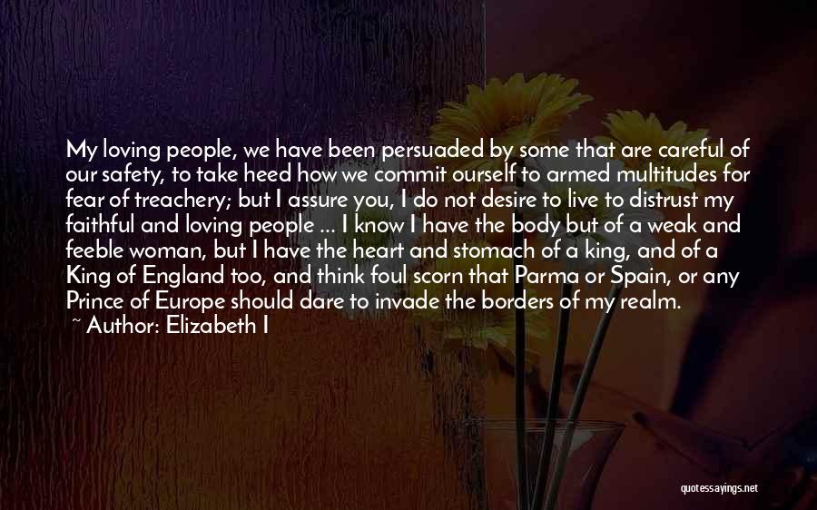 Woman's Scorn Quotes By Elizabeth I