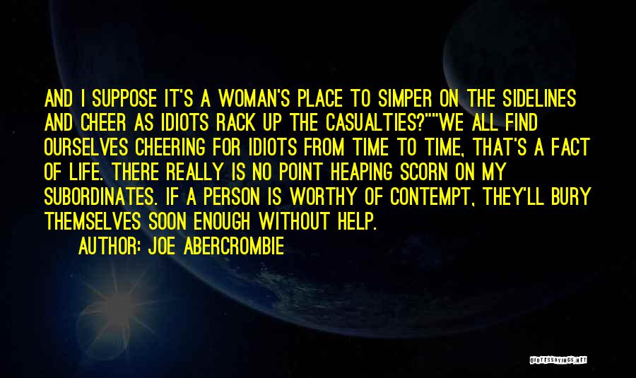 Woman's Scorn Quotes By Joe Abercrombie