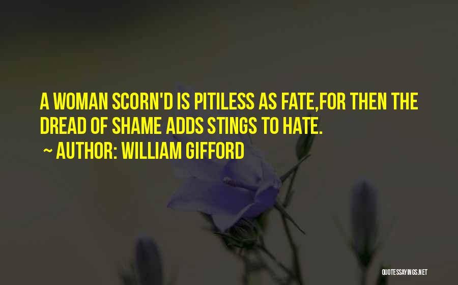 Woman's Scorn Quotes By William Gifford