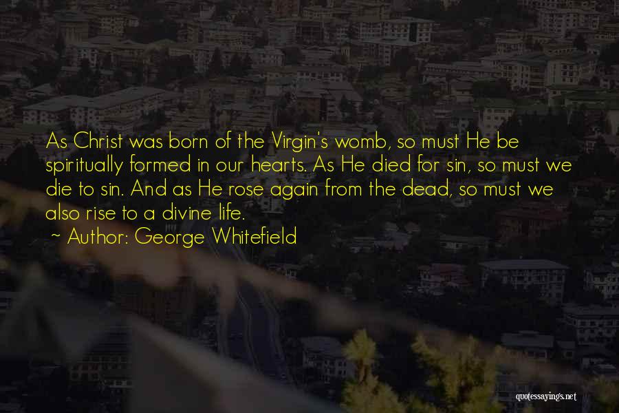 Womb Quotes By George Whitefield