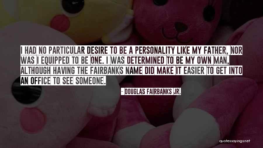 Wombats As Pets Quotes By Douglas Fairbanks Jr. Wombats As Pets Quotes By Douglas Fairbanks Jr.
