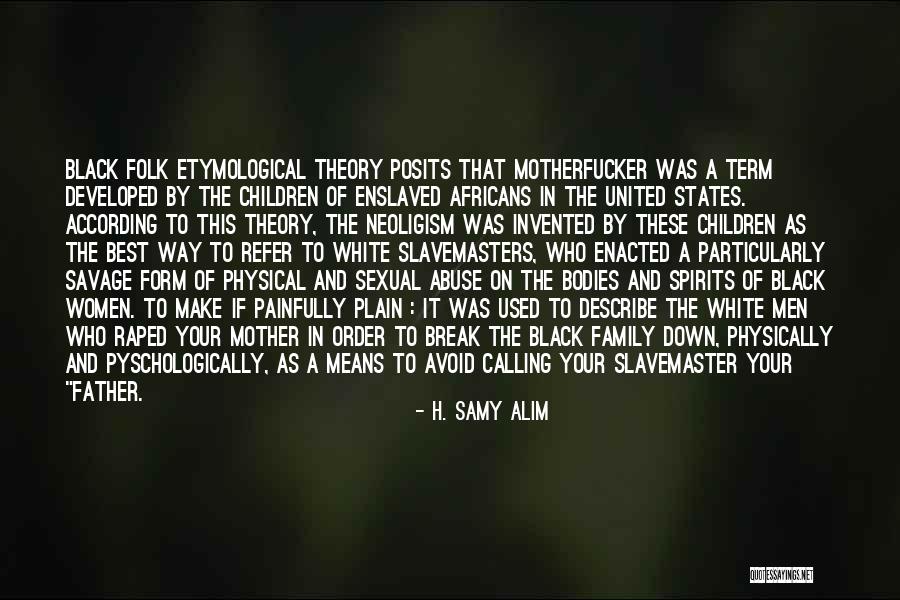 Women Abuse Quotes By H. Samy Alim Women Abuse Quotes By H. Samy Alim