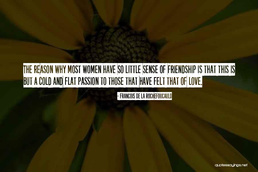 Women And Friendship Quotes By Francois De La Rochefoucauld Women And Friendship Quotes By Francois De La Rochefoucauld