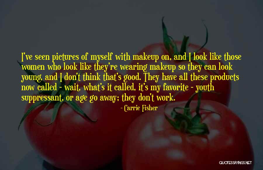 Women And Makeup Quotes By Carrie Fisher