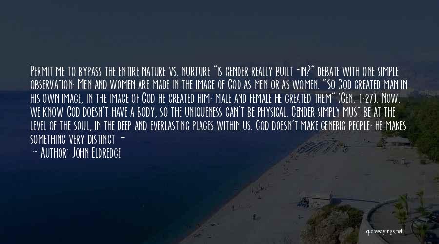 Women And Men Quotes By John Eldredge Women And Men Quotes By John Eldredge
