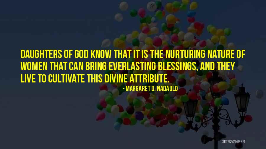 Women And Nature Quotes By Margaret D. Nadauld Women And Nature Quotes By Margaret D. Nadauld