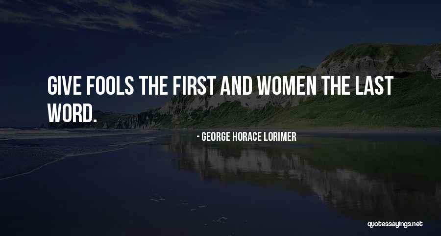 Women And The Word Quotes By George Horace Lorimer Women And The Word Quotes By George Horace Lorimer