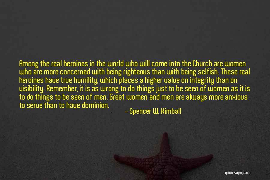 Women And Visibility Quotes By Spencer W. Kimball Women And Visibility Quotes By Spencer W. Kimball