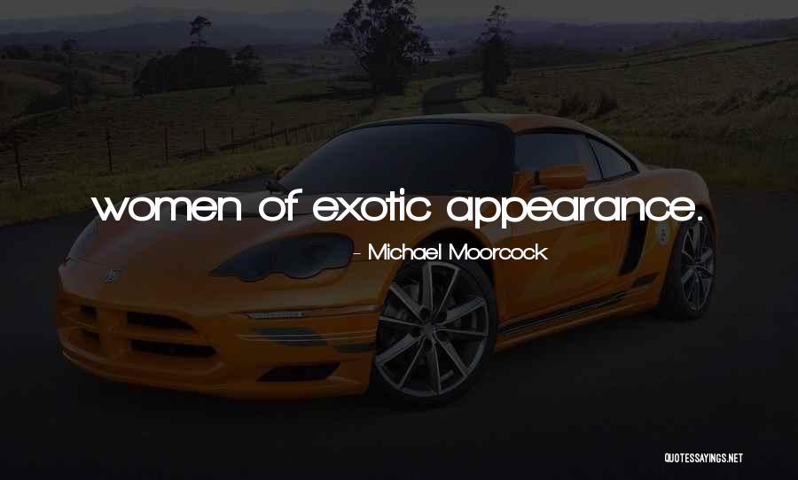 Women Appearance Quotes By Michael Moorcock