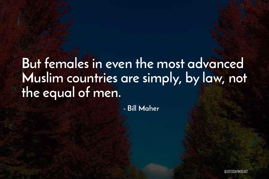 Women Are Equal Quotes By Bill Maher Women Are Equal Quotes By Bill Maher
