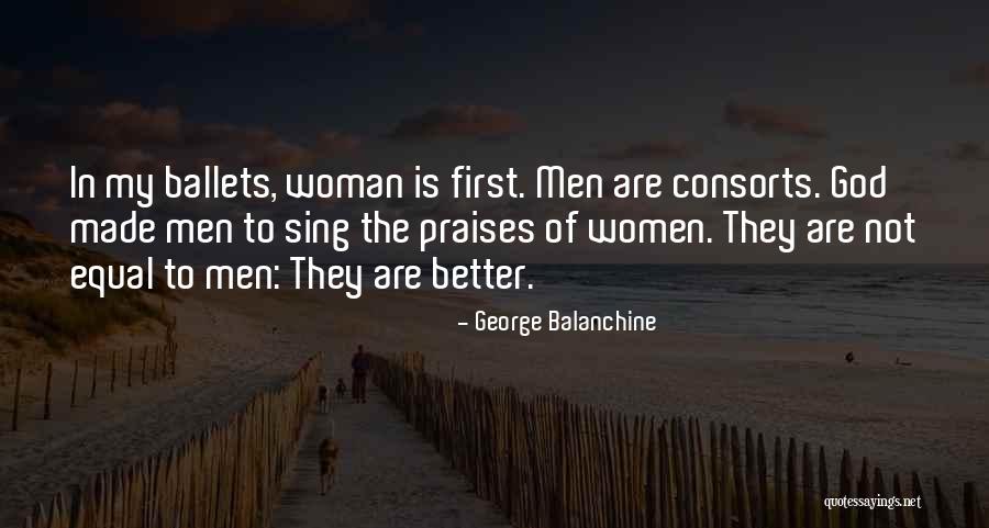 Women Are Equal Quotes By George Balanchine Women Are Equal Quotes By George Balanchine