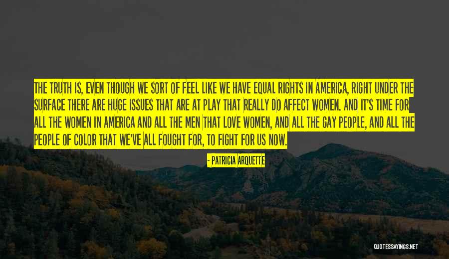 Women Are Equal Quotes By Patricia Arquette Women Are Equal Quotes By Patricia Arquette