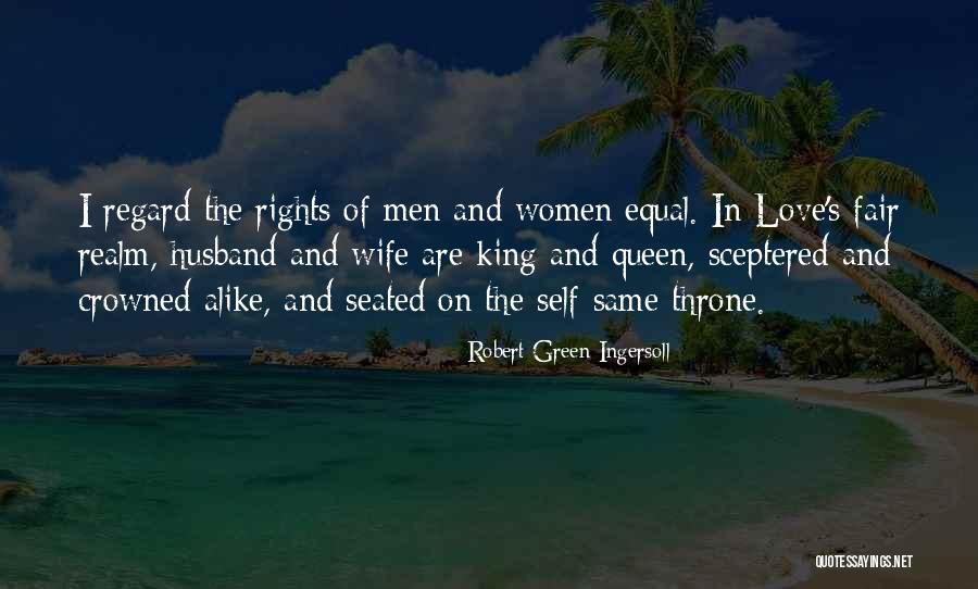 Women Are Equal Quotes By Robert Green Ingersoll Women Are Equal Quotes By Robert Green Ingersoll