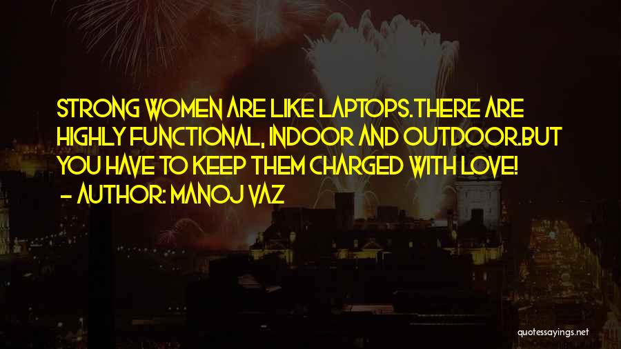 Women Are Like Quotes By Manoj Vaz