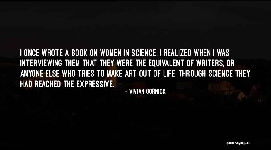 Women Are More Expressive Quotes By Vivian Gornick Women Are More Expressive Quotes By Vivian Gornick