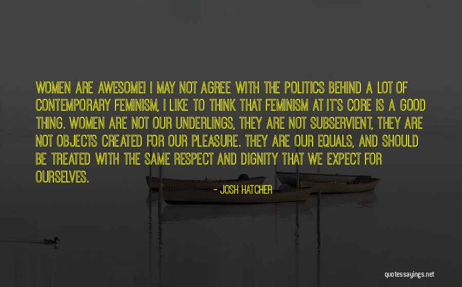 Women Are Objects Quotes By Josh Hatcher Women Are Objects Quotes By Josh Hatcher