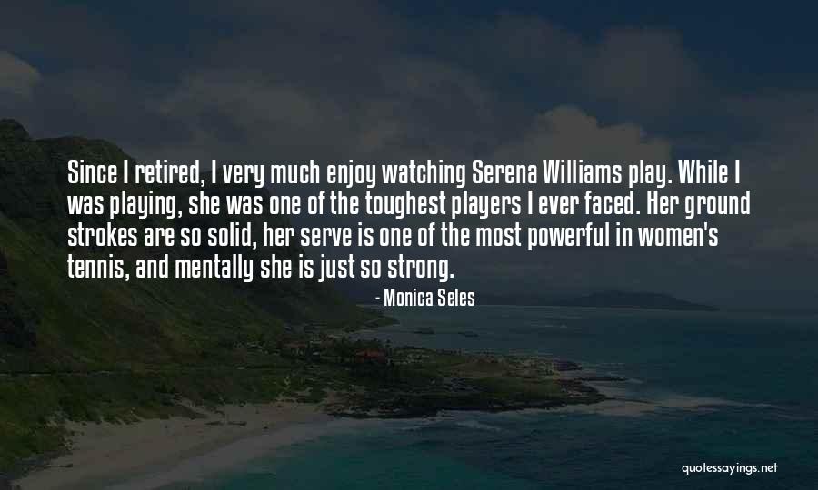 Women Are Powerful Quotes By Monica Seles Women Are Powerful Quotes By Monica Seles