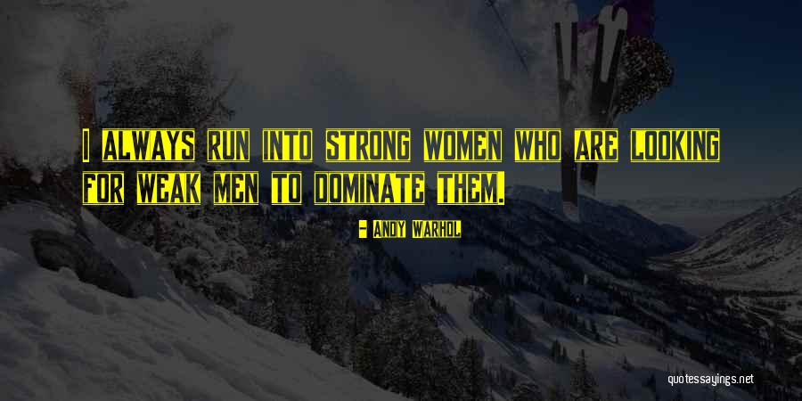 Women Are Strong Quotes By Andy Warhol Women Are Strong Quotes By Andy Warhol