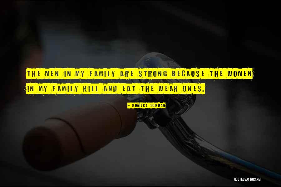 Women Are Strong Quotes By Robert Jordan Women Are Strong Quotes By Robert Jordan