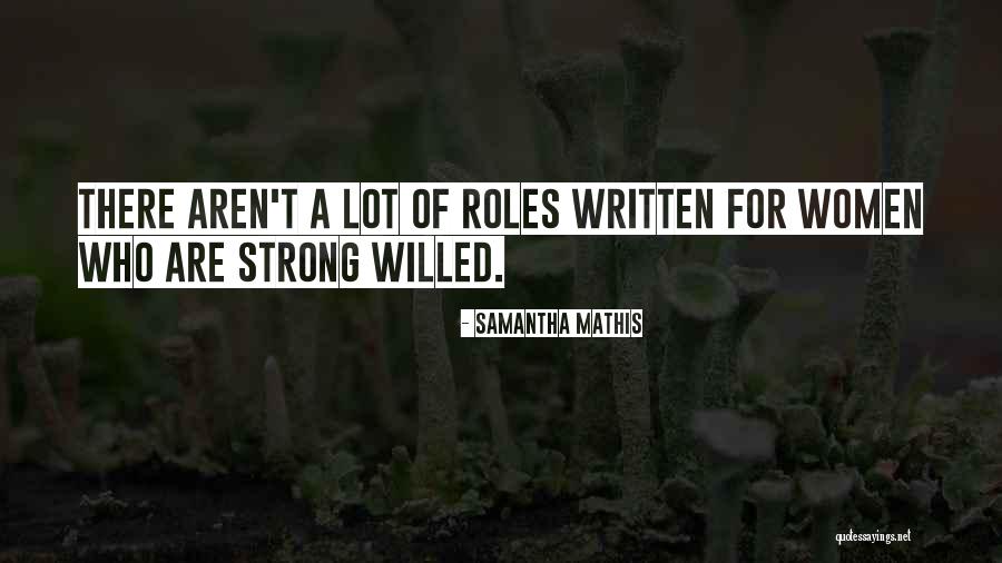 Women Are Strong Quotes By Samantha Mathis Women Are Strong Quotes By Samantha Mathis