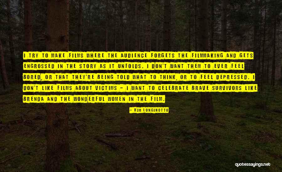 Women Being Brave Quotes By Kim Longinotto Women Being Brave Quotes By Kim Longinotto