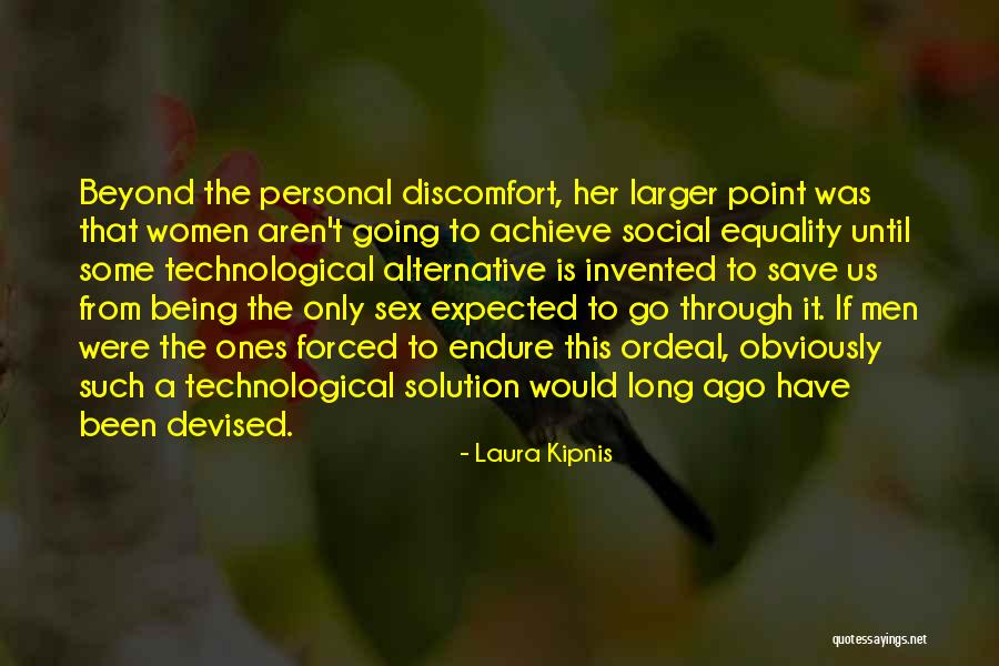 Women Being Less Than Men Quotes By Laura Kipnis Women Being Less Than Men Quotes By Laura Kipnis