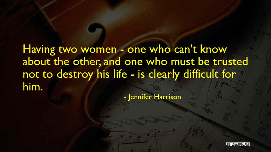 Women Cant Be Trusted Quotes By Jennifer Harrison Women Cant Be Trusted Quotes By Jennifer Harrison