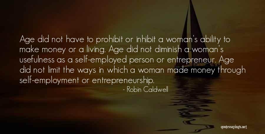 Women Entrepreneur Quotes By Robin Caldwell Women Entrepreneur Quotes By Robin Caldwell