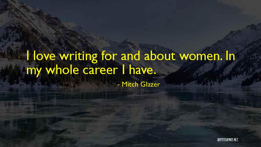 Women For Women Quotes By Mitch Glazer Women For Women Quotes By Mitch Glazer