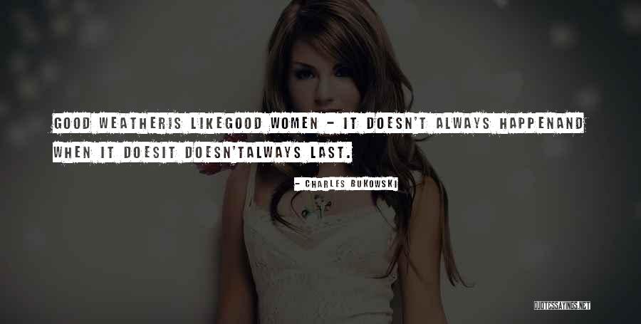 Women Good Quotes By Charles Bukowski Women Good Quotes By Charles Bukowski