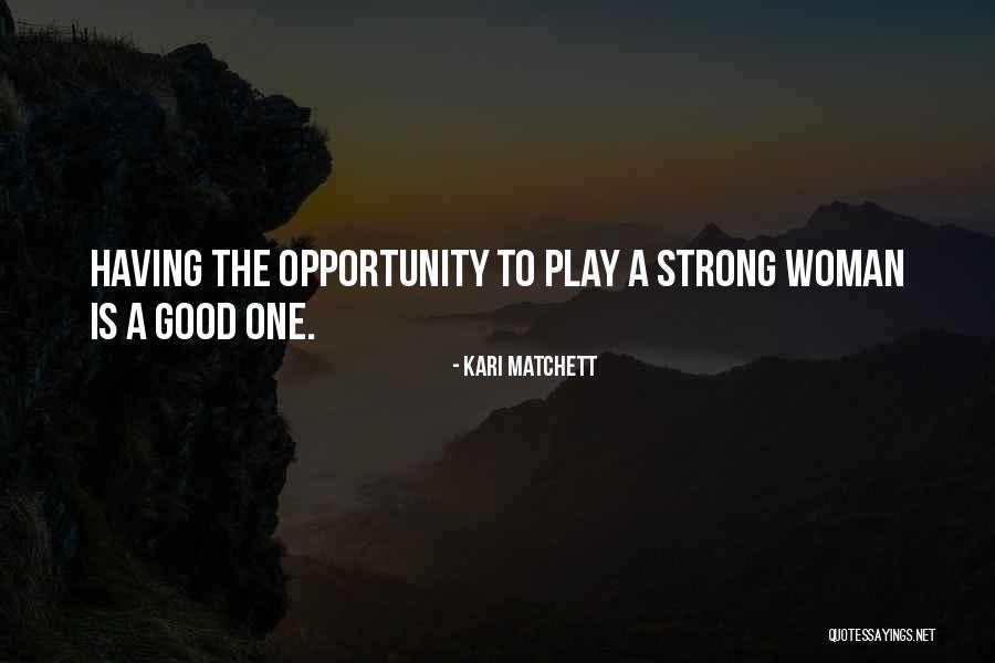 Women Good Quotes By Kari Matchett Women Good Quotes By Kari Matchett