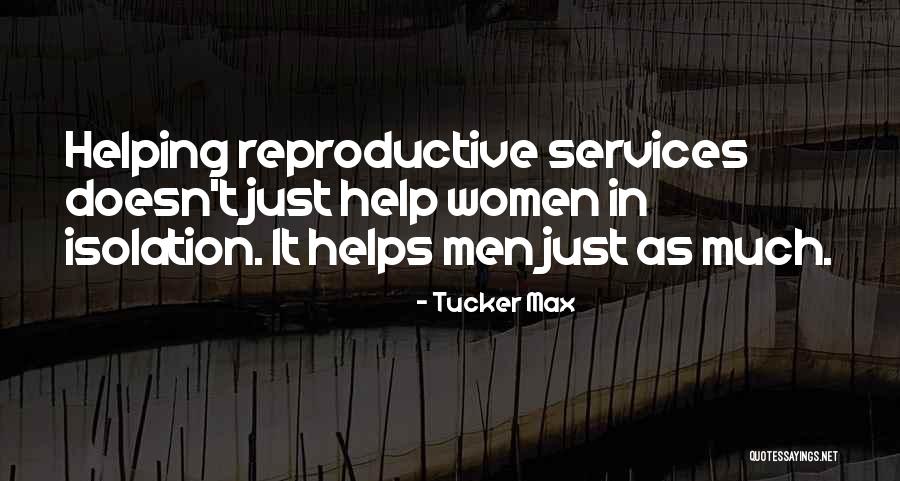 Women Helping Women Quotes By Tucker Max Women Helping Women Quotes By Tucker Max