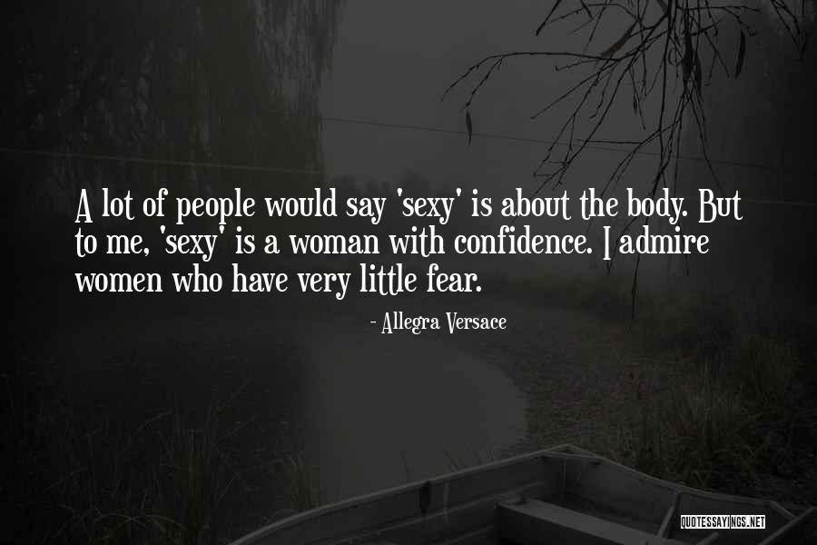 Women I Admire Quotes By Allegra Versace Women I Admire Quotes By Allegra Versace