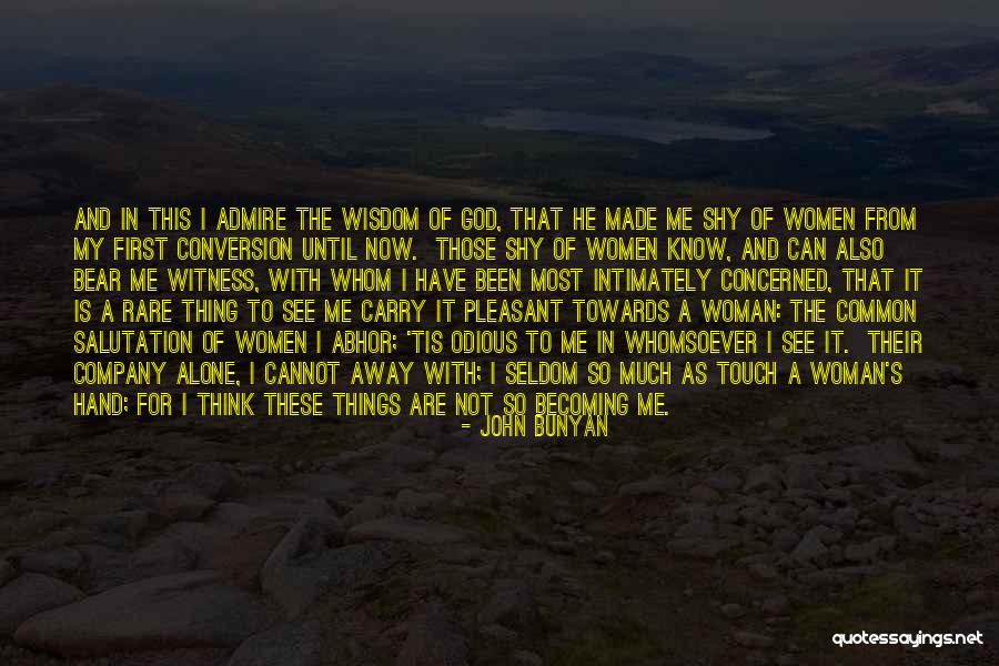 Women I Admire Quotes By John Bunyan Women I Admire Quotes By John Bunyan