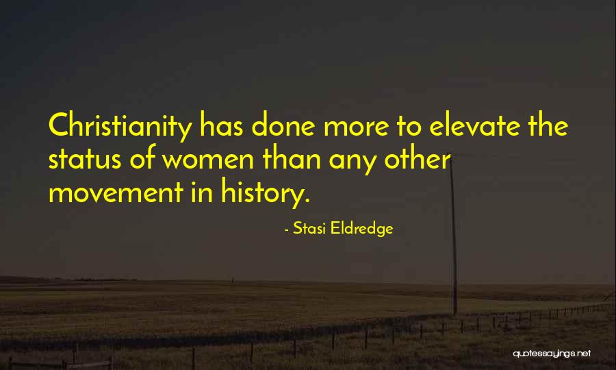 Women In Christianity Quotes By Stasi Eldredge Women In Christianity Quotes By Stasi Eldredge