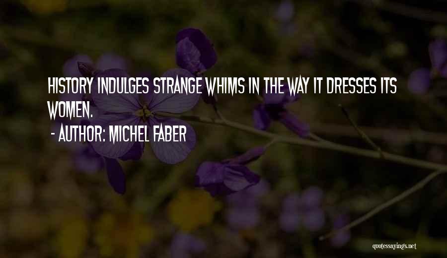 Women In History Quotes By Michel Faber