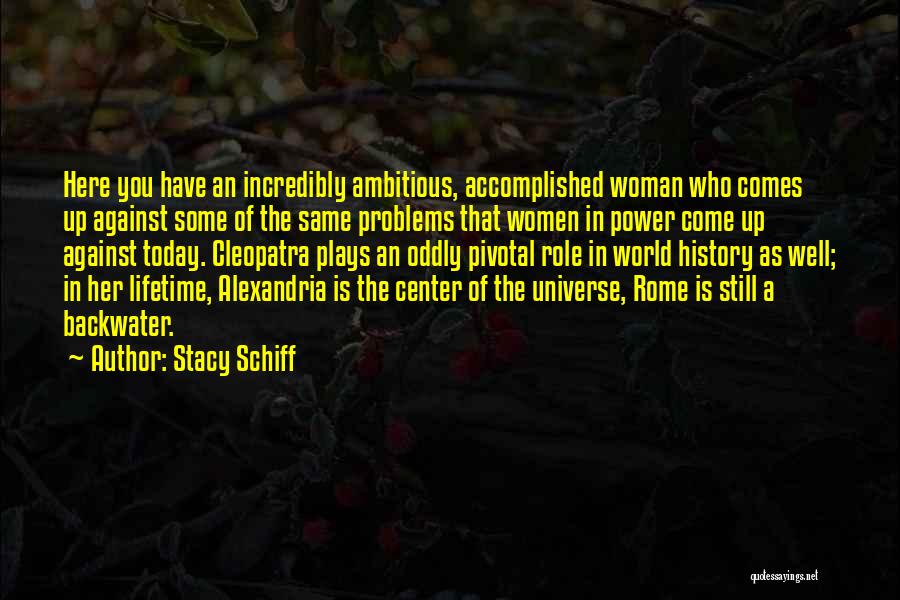 Women In History Quotes By Stacy Schiff